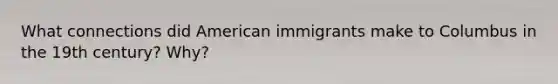 What connections did American immigrants make to Columbus in the 19th century? Why?