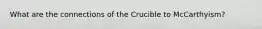 What are the connections of the Crucible to McCarthyism?