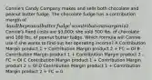 Connie's Candy Company makes and sells both chocolate and peanut butter fudge. The chocolate fudge has a contribution margin of 4 and the peanut butter fudge's contribution margin is2. Connie's fixed costs are 3,000; she sold 500 lbs. of chocolate and 100 lbs. of peanut butter fudge. Which formula will Connie use if she wants to find out her operating income? A Contribution Margin product 1 + Contribution Margin product 2 + FC = OI B Contribution Margin product 1 + Contribution Margin product 2 - FC = OI C Contribution Margin product 1 + Contribution Margin product 2 = OI D Contribution Margin product 1 + Contribution Margin product 2 + FC = 0