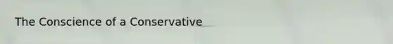 The Conscience of a Conservative