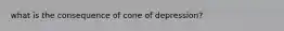 what is the consequence of cone of depression?