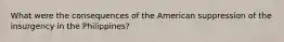 What were the consequences of the American suppression of the insurgency in the Philippines?