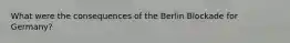 What were the consequences of the Berlin Blockade for Germany?