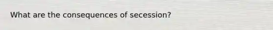 What are the consequences of secession?