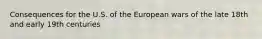 Consequences for the U.S. of the European wars of the late 18th and early 19th centuries