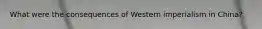 What were the consequences of Western imperialism in China?