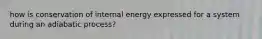 how is conservation of internal energy expressed for a system during an adiabatic process?