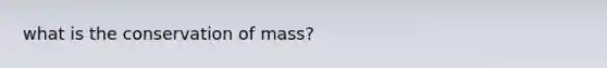 what is the conservation of mass?