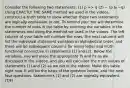 Consider the following two statements: (1) p => q (2) ~ (p & ~q) Using EXACTLY THE SAME method we used in the videos, construct a truth table to show whether these two statements are logically equivalent or not. To remind you: You will determine the number of rows in the table by counting the variables in the statements and using the method we used in the videos. The left column of your table will number the rows, the next columns will list the individual statement variables in alphabetical order, and there will be subsequent columns for every letter and truth functional connective in statements (1) and (2). Below the variables, you will place the appropriate Ts and Fs as we discussed in the videos, and you will calculate the truth values of statements (1) and (2) as we did in the videos. Make this table right now. It will be the basis of the question below, and the next four questions. Statements (1) and (2) are logically equivalent. (T/F)