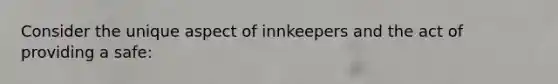 Consider the unique aspect of innkeepers and the act of providing a safe: