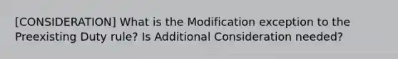 [CONSIDERATION] What is the Modification exception to the Preexisting Duty rule? Is Additional Consideration needed?