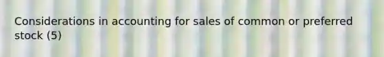 Considerations in accounting for sales of common or preferred stock (5)