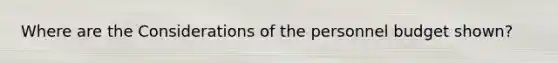 Where are the Considerations of the personnel budget shown?