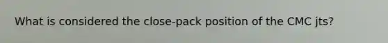 What is considered the close-pack position of the CMC jts?