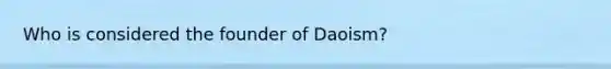 Who is considered the founder of Daoism?