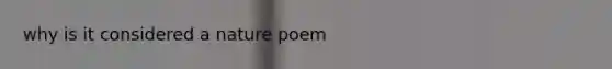 why is it considered a nature poem