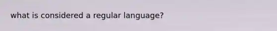 what is considered a regular language?