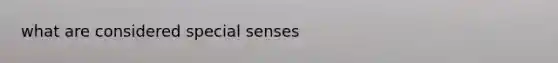 what are considered special senses