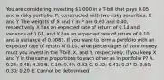 You are considering investing 1,000 in a T-bill that pays 0.05 and a risky portfolio, P, constructed with two risky securities, X and Y. The weights of X and Y in P are 0.60 and 0.40, respectively. X has an expected rate of return of 0.14 and variance of 0.01, and Y has an expected rate of return of 0.10 and a variance of 0.0081. If you want to form a portfolio with an expected rate of return of 0.10, what percentages of your money must you invest in the T-bill, X, and Y, respectively, if you keep X and Y in the same proportions to each other as in portfolio P? A. 0.25; 0.45; 0.30 B. 0.19; 0.49; 0.32 C. 0.32; 0.41; 0.27 D. 0.50; 0.30; 0.20 E. Cannot be determined