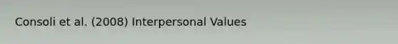 Consoli et al. (2008) Interpersonal Values