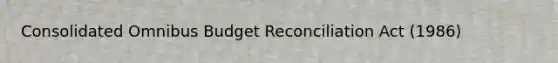 Consolidated Omnibus Budget Reconciliation Act (1986)