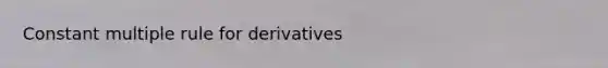 Constant multiple rule for derivatives