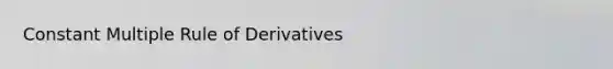 Constant Multiple Rule of Derivatives