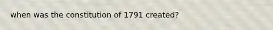 when was the constitution of 1791 created?