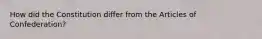 How did the Constitution differ from the Articles of Confederation?