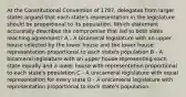 At the Constitutional Convention of 1787, delegates from larger states argued that each state's representation in the legislature should be proportional to its population. Which statement accurately describes the compromise that led to both sides reaching agreement? A - A bicameral legislature with an upper house selected by the lower house and the lower house representation proportional to each state's population B - A bicameral legislature with an upper house representing each state equally and a lower house with representation proportional to each state's population C - A unicameral legislature with equal representation for every state D - A unicameral legislature with representation proportional to each state's population.