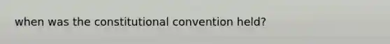 when was the constitutional convention held?