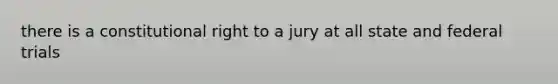 there is a constitutional right to a jury at all state and federal trials