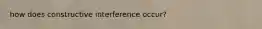 how does constructive interference occur?