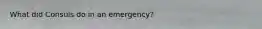 What did Consuls do in an emergency?