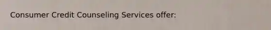 Consumer Credit Counseling Services offer: