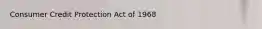 Consumer Credit Protection Act of 1968