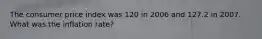 The consumer price index was 120 in 2006 and 127.2 in 2007. What was the inflation rate?