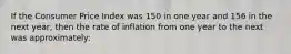 If the Consumer Price Index was 150 in one year and 156 in the next year, then the rate of inflation from one year to the next was approximately: