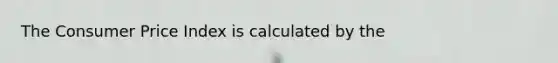 The Consumer Price Index is calculated by the