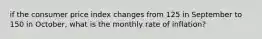 if the consumer price index changes from 125 in September to 150 in October, what is the monthly rate of inflation?