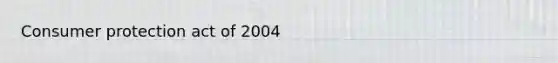 Consumer protection act of 2004