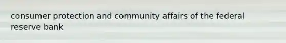 consumer protection and community affairs of the federal reserve bank