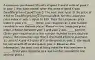 A consumer purchased 10 units of good X and 6 units of good Y in year 1​ (the base​ period) when the price of good X was​ 8 and the price of good Y was​5. The next year​ (year 2) the price of X fell to​ 7 and the price of Y increased to​8. Set the Laspeyres price index in year 1 equal to 100. Then the Laspeyres price index in year 2 is _____. ​(Enter your response as a real number rounded to one decimal​ place.) Based on the Laspeyres price​ index, inflation between year 1 and year 2 was _____ percent. ​(Enter your response as a real number rounded to one decimal​ place.) The consumer says that if she could afford to purchase 11 units of X and 4.5 units of Y at the prices in year​ 2, she would be just as well off as she was in year 1. Based on this​ information, the ideal​ cost-of-living index for this consumer is _____. ​(Enter your response as a real number rounded to one decimal​ place.)