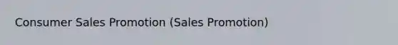 Consumer Sales Promotion (Sales Promotion)