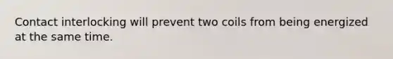 Contact interlocking will prevent two coils from being energized at the same time.