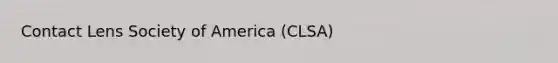 Contact Lens Society of America (CLSA)