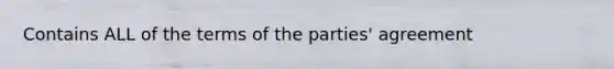 Contains ALL of the terms of the parties' agreement