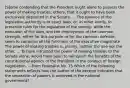 [S]ome contending that the President ought alone to possess the power of making treaties; others, that it ought to have been exclusively deposited in the Senate. ... The essence of the legislative authority is to enact laws, or, in other words, to prescribe rules for the regulation of the society; while the execution of the laws, and the employment of the common strength, either for this purpose or for the common defense, seem to comprise all the functions of the executive magistrate. The power of making treaties is, plainly, neither the one nor the other. ... To have intrusted the power of making treaties to the Senate alone, would have been to relinquish the benefits of the constitutional agency of the President in the conduct of foreign negotiation. —From Federalist No. 75 Which of the following statements reflects how the author of the excerpt indicates that the separation of powers is achieved in the national government?