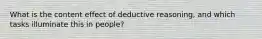 What is the content effect of deductive reasoning, and which tasks illuminate this in people?