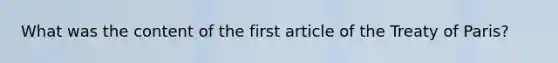 What was the content of the first article of the Treaty of Paris?